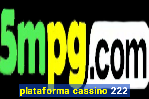 plataforma cassino 222